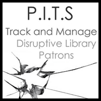 PITS Track and Mange Disruptive Library Patrons